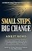 SMALL STEPS, BIG CHANGE: Ch...