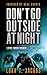 Don't Go Outside At Night: Living Among Dogmen: The Final Year (The Sycamore Run Estate Series Book 3)