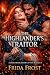 THE HIGHLANDER’S TRAITOR. A DARK HIGHLANDER CAPTIVE ROMANCE by Frida Frost