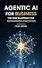 Agentic AI for Business: Th...