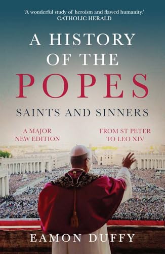 A History of the Popes: Saints and Sinners (Paperback)