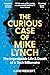 The Curious Case of Mike Lynch: The Improbable Life & Death of a Tech Billionaire