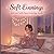 Soft Evenings: A Cozy Self-...