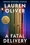 A Fatal Delivery by Lauren Oliver