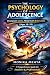 The Psychology of Adolescen...