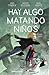 Hay algo matando niños nº 09