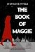 The Book of Maggie by Stephanie Wyeld