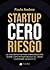 Startup cero riesgo by Paulo Andrez