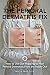 The Perioroal Dermatitis Fix by Mica Namico