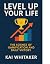 Level Up Your Life: The Sci...