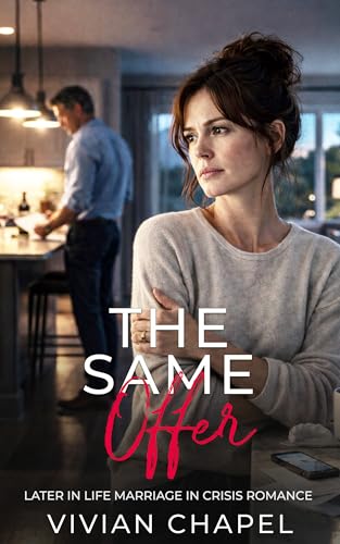 The Same Offer: Later in Life Marriage in Crisis Romance (Marriage In Crisis Series)