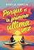 Porque es la última vez: Sport romance contemporáneo (Spanish Edition)