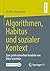 Algorithmen, Habitus und sozialer Kontext: Zum professionellen Handeln von Data Scientists (German Edition)