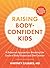 Raising Body-Confident Kids: A Balanced Approach to Breaking the Cycle of Body Shame and Diet Culture