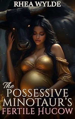 The Possessive Minotaur’s Fertile Hucow: A Spicy Monster Hucow Romance (Hucows of the Eternal Minotaurs Book 3)