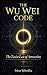 The Wu Wei Code: The Taoist...