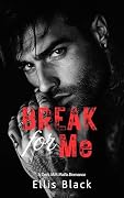 Break For Me : A Dark MM Mafia Romance