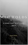 WHAT HOLDS: A Tow...