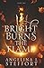 Bright Burns the Flame