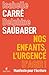 Nos enfants, l'urgence d'agir ! - Manifeste pour l'écriture by Isabelle Carré