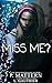 Miss Me?