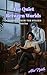 The Quiet Between Worlds: M...