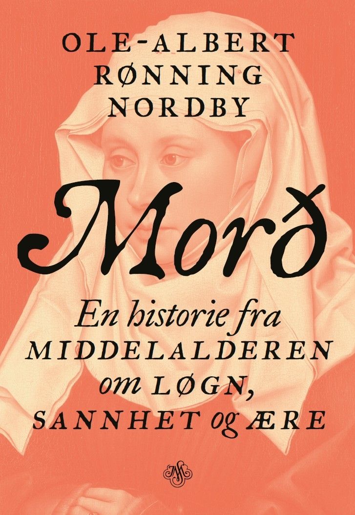 Mord - en historie fra middelalderen om løgn, sannhet og ære (Hardcover)