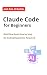 Claude Code for Beginners: ...