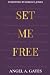 SET ME FREE by Angel Gates