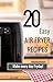 20 Easy Air Fryer Recipes: ...