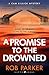A Promise to the Drowned