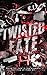 Twisted Fate (Watch Me Burn, #3)