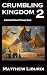 Crumbling Kingdom 2