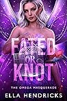 Fated or Knot