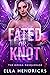 Fated or Knot (UnseelieVerse: The Omega Masquerade)