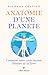 Anatomie d'une planète: Com...