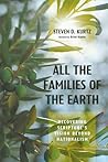 All the Families of the Earth: Recovering Scripture's Vision Beyond Nationalism All the Families of the Earth: Recovering Scripture's Vision Beyond Nationalism
