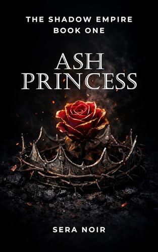 ASH PRINCESS (THE SHADOW EMPIRE NOVEL Book 1)
