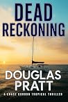 Dead Reckoning: A Chase Gordon Tropical Thriller Short Story (Chase Gordon Tropical Thrillers) Dead Reckoning: A Chase Gordon Tropical Thriller Short Story (Chase Gordon Tropical Thrillers)