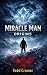 Miracle Man Origins