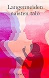 Langenneiden naisten talo by Johanna Annola