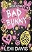 Bad Bunny by Lexi Davis Bad Bunny by Lexi Davis