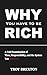 Why We Have To Be Rich: A C...