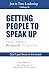 Getting People to Speak Up:...