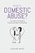 What is Domestic Abuse?: Yo...