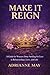 Make it Reign by AdriAnne May