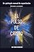 El pulso de Cristo: Un quín...