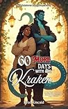 Sixty More Days with the Kraken (Monstrous Matrimony): A Cozy Small-Town Monster Romance with Second Chance Exes, Forced Proximity, and Rogue Tentacles Book cover for Sixty More Days with the Kraken (Monstrous Matrimony): A Cozy Small-Town Monster Romance with Second Chance Exes, Forced Proximity, and Rogue Tentacles