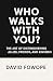 Who Walks With You?: The Ar...