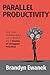 Parallel Productivity: Why Your Restless Mind Isn’t a Deficit, It’s a Surplus of Untapped Potential (The Human Potential Project)